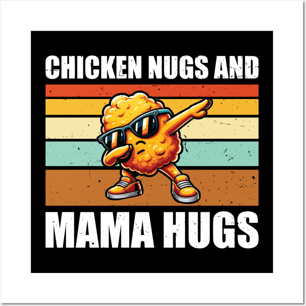 Nuggets Foodies Lovers Chicken Nugs and Mama Hugs Wall Art by Nostalgia Trip
